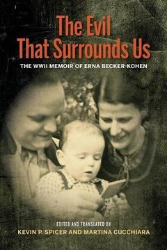 portada Evil That Surrounds Us: The WWII Memoir of Erna Becker-Kohen (in English)