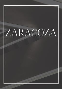 portada Zaragoza: A decorative book for coffee tables, end tables, bookshelves and interior design styling: Stack Spain city books to ad (in English)
