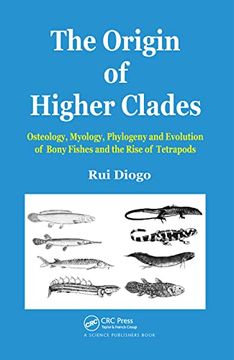 portada The Origin of Higher Clades: Osteology, Myology, Phylogeny and Evolution of Bony Fishes and the Rise of Tetrapods (in English)