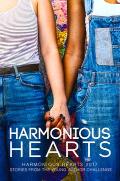 portada Harmonious Hearts 2017 - Stories from the Young Author Challenge: Volume 4 (in English)