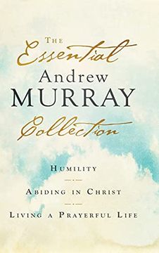 portada The Essential Andrew Murray Collection: Humility, Abiding in Christ, Living a Prayerful Life (in English)