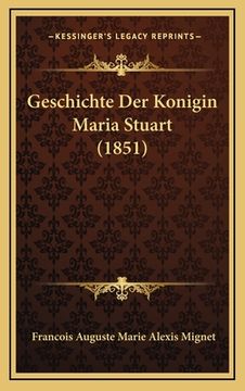 portada Geschichte Der Konigin Maria Stuart (1851) (en Alemán)