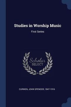 portada Studies in Worship Music: First Series (en Inglés)