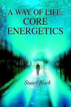 portada a way of life: core energetics (en Inglés)