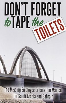 portada Don't Forget to Tape the Toilets: The Missing Employee Orientation Manual for Saudi Arabia and Bahrain