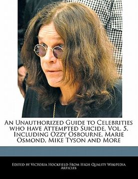 portada an unauthorized guide to celebrities who have attempted suicide, vol. 5, including ozzy osbourne, marie osmond, mike tyson and more