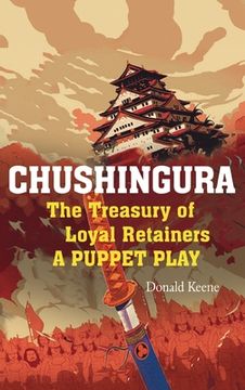 portada Chushingura: The Treasury of Loyal Retainers, a Puppet Play