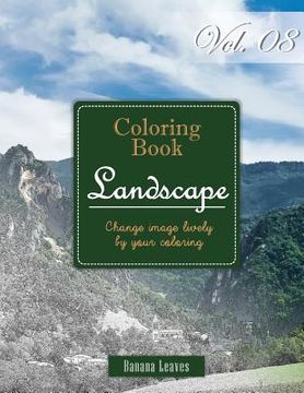 portada Wide Landscapes Collection: Gray Scale Photo Adult Coloring Book, Mind Relaxation Stress Relief Coloring Book Vol8: Series of coloring book for ad (en Inglés)