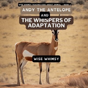 portada Andy The Antelope and the Whispers of Adaptation (en Inglés)