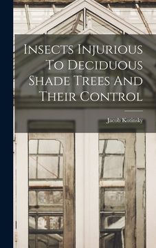 portada Insects Injurious To Deciduous Shade Trees And Their Control (en Inglés)