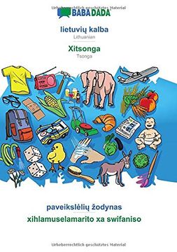 portada Babadada, Lietuvių Kalba - Xitsonga, Paveikslėlių Žodynas - Xihlamuselamarito xa Swifaniso: Lithuanian - Tsonga, Visual Dictionary (in Lituano)