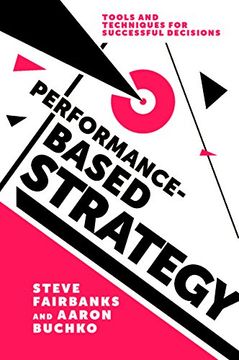 portada Performance-Based Strategy: Tools and Techniques for Successful Decisions (en Inglés)