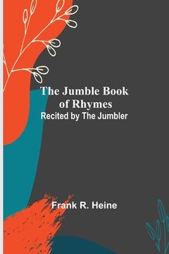 portada The Jumble Book of Rhymes; Recited by the Jumbler (in English)
