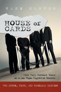 portada House of Cards: Five Full Contact Years as a Las Vegas Nightclub Bouncer (in English)