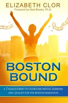 portada Boston Bound: A 7-Year Journey to Overcome Mental Barriers and Qualify for the Boston Marathon (en Inglés)