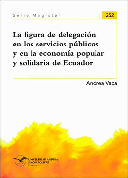 portada La figura de delegación en los servicios públicos y en la economía popular y solidaria de Ecuador