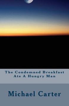 portada The Condemned Breakfast Ate A Hungry Man: A nonsense story (en Inglés)