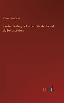 portada Geschichte der griechischen Literatur bis auf die Zeit Justinians (in German)