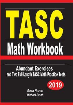 portada TASC Math Workbook: Abundant Exercises and Two Full-Length TASC Math Practice Tests (en Inglés)