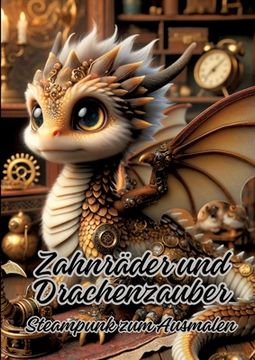 portada Zahnräder und Drachenzauber: Steampunk zum Ausmalen (en Alemán)