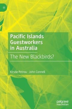 portada Pacific Islands Guestworkers in Australia: The New Blackbirds? (en Inglés)