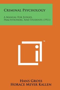 portada Criminal Psychology: A Manual for Judges, Practitioners, and Students (1911) (en Inglés)