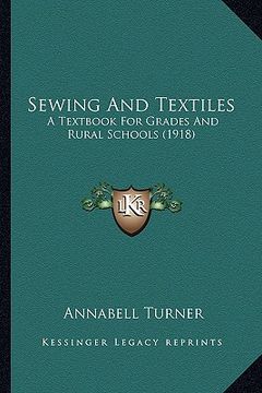 portada sewing and textiles: a textbook for grades and rural schools (1918) (en Inglés)