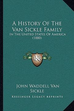portada a history of the van sickle family: in the united states of america (1880) (en Inglés)