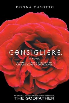 portada The Consigliere, a Novel: A Mafia Lawyer's Quest to Choose Love over Revenge (en Inglés)