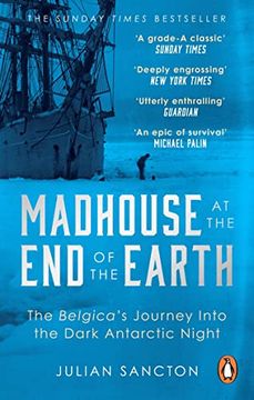 portada Madhouse at the end of the Earth: The Belgica’S Journey Into the Dark Antarctic Night 