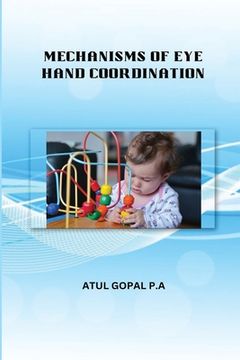 portada Mechanisms of Eye Hand Coordination (en Inglés)