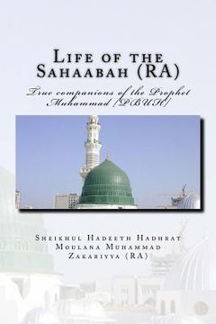 portada Life of the Sahaabah (RA): True companions of the Prophet Muhammad [PBUH] (in English)
