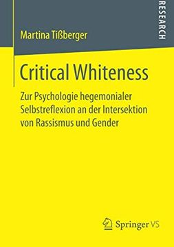 portada Critical Whiteness: Zur Psychologie Hegemonialer Selbstreflexion an der Intersektion von Rassismus und Gender (en Alemán)