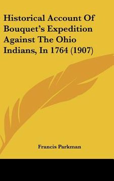 portada historical account of bouquet's expedition against the ohio indians, in 1764 (1907) (en Inglés)