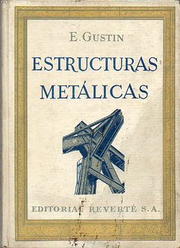 Libro estructuras metálicas. manual para su estudio, control y recepción,  ernest. gustin, ISBN 1386928. Comprar en Buscalibre