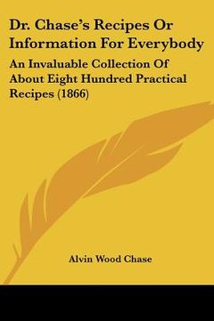 portada dr. chase's recipes or information for everybody: an invaluable collection of about eight hundred practical recipes (1866)