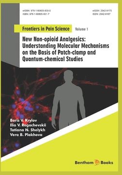 portada Understanding Molecular Mechanisms on the Basis of Patch-clamp and Quantum-chemical Studies: New Non-opioid Analgesics (en Inglés)