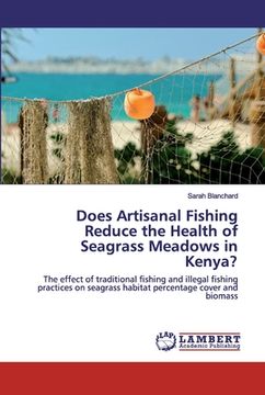 portada Does Artisanal Fishing Reduce the Health of Seagrass Meadows in Kenya? (en Inglés)