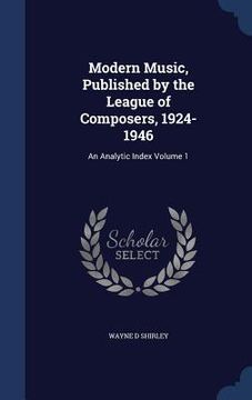 portada Modern Music, Published by the League of Composers, 1924-1946: An Analytic Index Volume 1