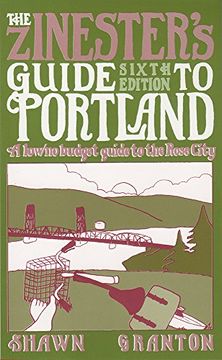 portada The Zinester's Guide to Portland: A Low/No Budget Guide to the Rose City (People's Guide) (in English)