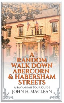 portada A Random Walk Down Abercorn & Habersham Streets: A Savannah Tour Guide 