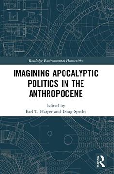 portada Imagining Apocalyptic Politics in the Anthropocene (Routledge Environmental Humanities) (en Inglés)