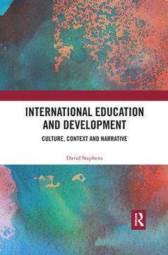 portada International Education and Development: Culture, Context and Narrative 