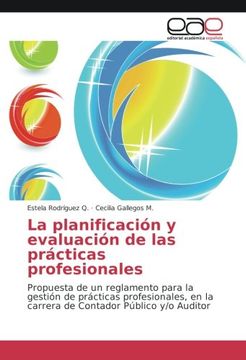portada La planificación y evaluación de las prácticas profesionales: Propuesta de un reglamento para la gestión de prácticas profesionales, en la carrera de Contador Público y/o Auditor (Spanish Edition)