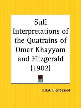 portada sufi interpretations of the quatrains of omar khayyam and fitzgerald (en Inglés)