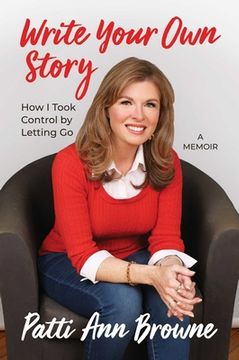 portada Write Your own Story: How i Took Control by Letting go (en Inglés)