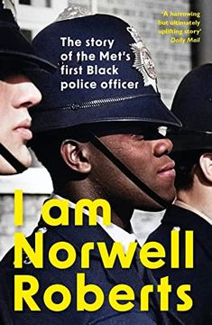 portada I am Norwell Roberts: The Story of the Met? S First Black Police Officer