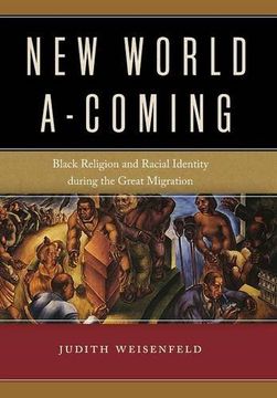 portada New World A-Coming: Black Religion and Racial Identity during the Great Migration