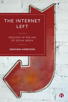 portada The Internet Left: Ideology in the age of Social Media (en Inglés)