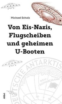 portada Von Eis-Nazis, Flugscheiben und Reptiloiden: Die Wahrheit Über Neuschwabenland (en Alemán)